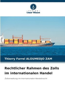 bokomslag Rechtlicher Rahmen des Zolls im internationalen Handel