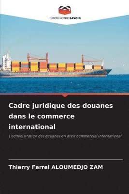 bokomslag Cadre juridique des douanes dans le commerce international