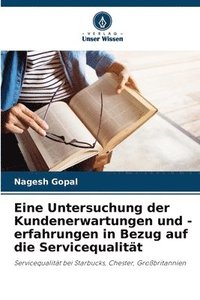 bokomslag Eine Untersuchung der Kundenerwartungen und -erfahrungen in Bezug auf die Servicequalität