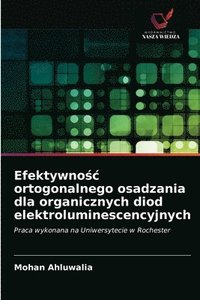 bokomslag Efektywno&#347;c ortogonalnego osadzania dla organicznych diod elektroluminescencyjnych