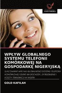 bokomslag Wplyw Globalnego Systemu Telefonii Komorkowej Na Gospodark&#280; Nigeryjsk&#260;