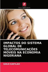 bokomslag Impactos Do Sistema Global de Telecomunicacoes Moveis Na Economia Nigeriana