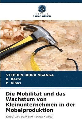 bokomslag Die Mobilitat und das Wachstum von Kleinunternehmen in der Moebelproduktion