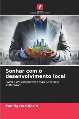 Sonhar com o desenvolvimento local 1