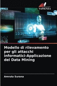 bokomslag Modello di rilevamento per gli attacchi informatici-Applicazione del Data Mining