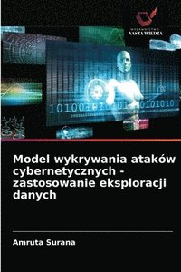 bokomslag Model wykrywania atakw cybernetycznych - zastosowanie eksploracji danych