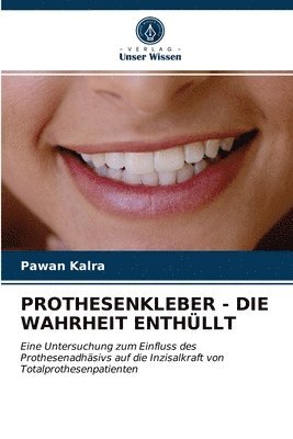 bokomslag Prothesenkleber - Die Wahrheit Enthullt