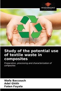 bokomslag Study of the potential use of textile waste in composites