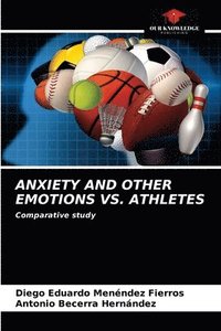 bokomslag Anxiety and Other Emotions vs. Athletes