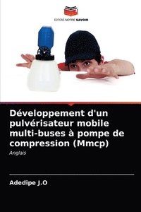 bokomslag Dveloppement d'un pulvrisateur mobile multi-buses  pompe de compression (Mmcp)