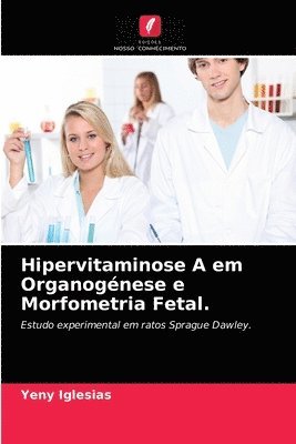 Hipervitaminose A em Organognese e Morfometria Fetal. 1