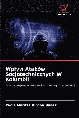 Wplyw Atakw Socjotechnicznych W Kolumbii. 1