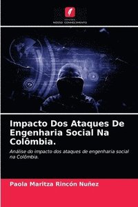 bokomslag Impacto Dos Ataques De Engenharia Social Na Colmbia.