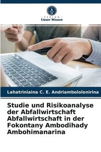 bokomslag Studie und Risikoanalyse der Abfallwirtschaft Abfallwirtschaft in der Fokontany Ambodihady Ambohimanarina