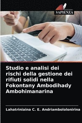 Studio e analisi dei rischi della gestione dei rifiuti solidi nella Fokontany Ambodihady Ambohimanarina 1