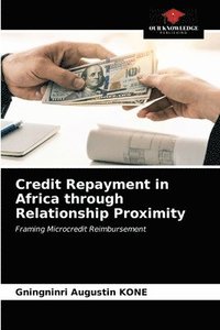 bokomslag Credit Repayment in Africa through Relationship Proximity