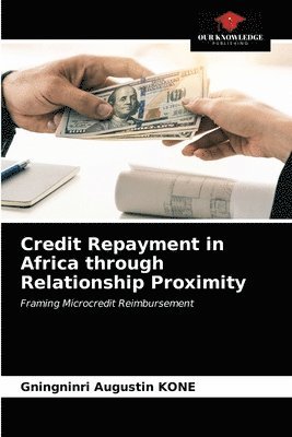 Credit Repayment in Africa through Relationship Proximity 1