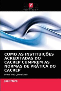 bokomslag Como as Instituies Acreditadas Do Cacrep Cumprem as Normas de Prtica Do Cacrep