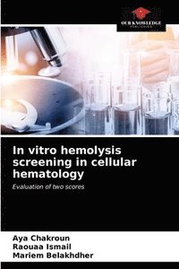 bokomslag In vitro hemolysis screening in cellular hematology
