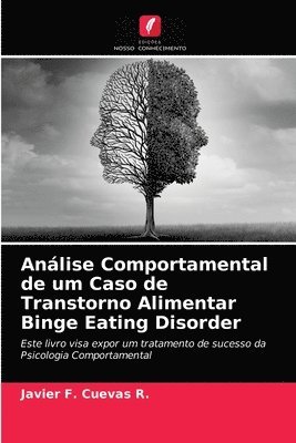 bokomslag Anlise Comportamental de um Caso de Transtorno Alimentar Binge Eating Disorder