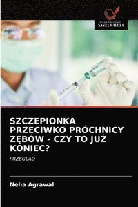 bokomslag Szczepionka Przeciwko Prochnicy Z&#280;bow - Czy to Ju&#379; Koniec?