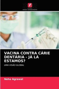 bokomslag Vacina Contra Carie Dentaria - Ja LA Estamos?