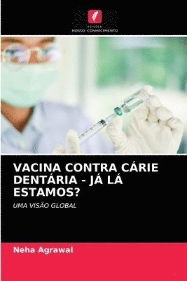 Vacina Contra Carie Dentaria - Ja LA Estamos? 1