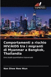 bokomslag Comportamenti a rischio HIV/AIDS tra i migranti di Myanmar a Bangkok, Thailandia