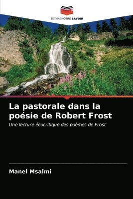 La pastorale dans la poesie de Robert Frost 1