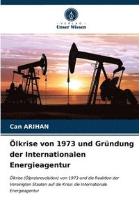 bokomslag lkrise von 1973 und Grndung der Internationalen Energieagentur