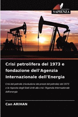 Crisi petrolifera del 1973 e fondazione dell'Agenzia Internazionale dell'Energia 1