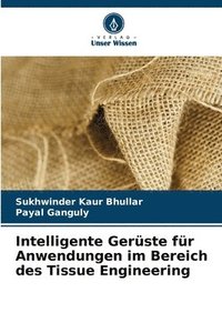 bokomslag Intelligente Gerüste für Anwendungen im Bereich des Tissue Engineering