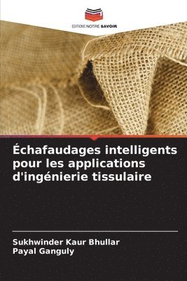 bokomslag chafaudages intelligents pour les applications d'ingnierie tissulaire