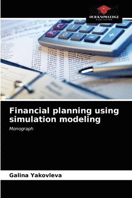 Financial planning using simulation modeling 1