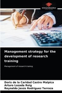 bokomslag Management strategy for the development of research training