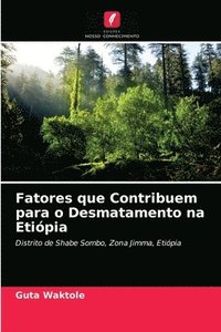 bokomslag Fatores que Contribuem para o Desmatamento na Etipia