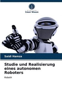bokomslag Studie und Realisierung eines autonomen Roboters