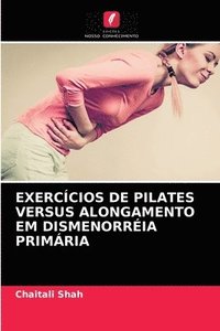 bokomslag Exerccios de Pilates Versus Alongamento Em Dismenorria Primria