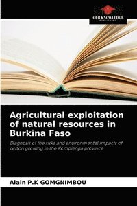bokomslag Agricultural exploitation of natural resources in Burkina Faso