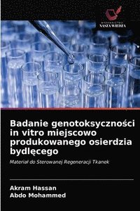 bokomslag Badanie genotoksyczno&#347;ci in vitro miejscowo produkowanego osierdzia bydl&#281;cego