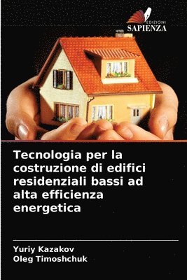 Tecnologia per la costruzione di edifici residenziali bassi ad alta efficienza energetica 1