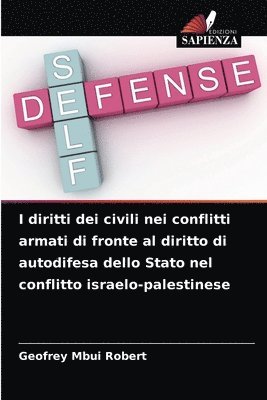 bokomslag I diritti dei civili nei conflitti armati di fronte al diritto di autodifesa dello Stato nel conflitto israelo-palestinese