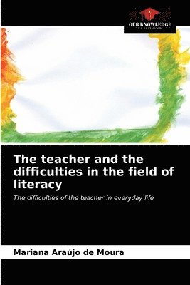 The teacher and the difficulties in the field of literacy 1