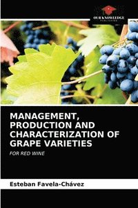 bokomslag Management, Production and Characterization of Grape Varieties