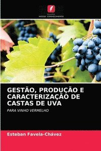 bokomslag Gestao, Producao E Caracterizacao de Castas de Uva