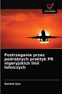 bokomslag Postrzeganie przez podr&#380;nych praktyk PR nigeryjskich linii lotniczych
