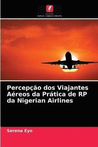 bokomslag Percepo dos Viajantes Areos da Prtica de RP da Nigerian Airlines