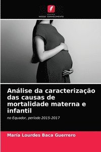 bokomslag Analise da caracterizacao das causas de mortalidade materna e infantil