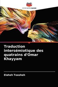 bokomslag Traduction intersmiotique des quatrains d'Omar Khayyam