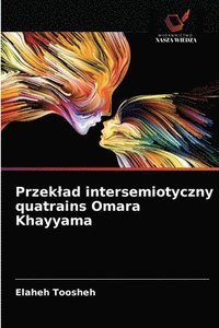 bokomslag Przeklad intersemiotyczny quatrains Omara Khayyama